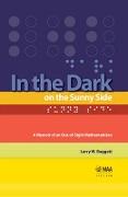 In the Dark on the Sunny Side: A Memoir of an Out-of-sight Mathematician