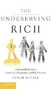 The Undeserving Rich