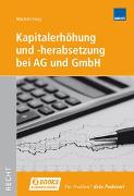 Kapitalerhöhung und -herabsetzung AG und GmbH