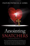 Anointing Snatchers