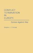 Conflict Termination in Europe