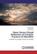 Open Versus Closed Reduction of Conlylar Fracture of Mandible