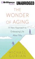 The Wonder of Aging: A New Approach to Embracing Life After Fifty