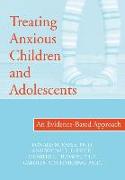 Treating Anxious Children and Adolescents: An Evidence-Based Approach
