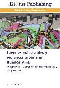 Jóvenes vulnerables y violencia urbana en Buenos Aires