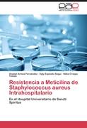 Resistencia a Meticilina de Staphylococcus aureus Intrahospitalario