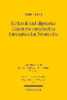 Methodik und allgemeine Lehren des europäischen Internationalen Privatrechts