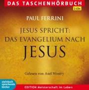 Jesus spricht: Das Evangelium nach Jesus