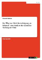 Der Weg zur Gleichberechtigung im Libanon - eine Analyse der aktuellen Stellung der Frau