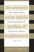 The American Union and the Problem of Neighborhood