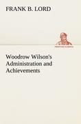 Woodrow Wilson's Administration and Achievements