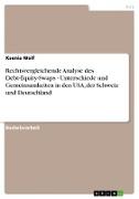 Rechtsvergleichende Analyse des Debt-Equity-Swaps - Unterschiede und Gemeinsamkeiten in den USA, der Schweiz und Deutschland
