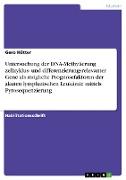 Untersuchung der DNA-Methylierung zellzyklus- und differenzierungsrelevanter Gene als mögliche Prognosefaktoren der akuten lymphatischen Leukämie mittels Pyrosequenzierung