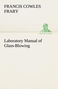 Laboratory Manual of Glass-Blowing