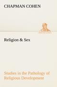 Religion & Sex Studies in the Pathology of Religious Development