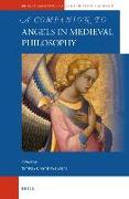 A Companion to Angels in Medieval Philosophy