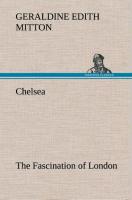 Chelsea The Fascination of London