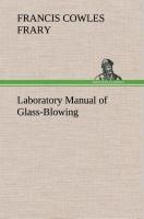 Laboratory Manual of Glass-Blowing