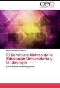 El Seminario Método de la Educación Universitaria y la Ideología