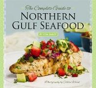 Complete Guide to Northern Gulf Seafood, The
