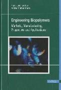 Engineering Biopolymers: Markets, Manufacturing, Properties and Applications