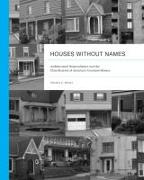 Houses Without Names: Architectural Nomenclature and the Classification of America's Common Houses