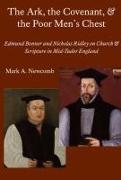 The Ark, the Covenant, and the Poor Men's Chest: Edmund Bonner and Nicholas Ridley on Church and Scripture in Mid-Tudor England