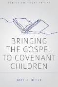 Bringing the Gospel to Covenant Children