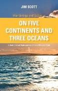 Wanderings and Sojourns - On Five Continents and Three Oceans - Book 1: A Book of Travel, Poetry and Insight from a Wanderer's Life