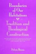 Boundaries of Our Habitations: Tradition and Theological Construction