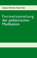 Formelsammlung der pädiatrischen Medikation