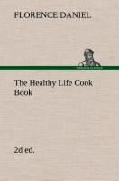 The Healthy Life Cook Book, 2d ed