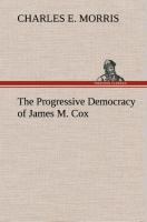 The Progressive Democracy of James M. Cox