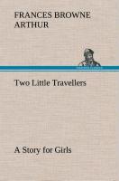 Two Little Travellers A Story for Girls