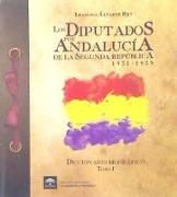 DIPUTADOS T. 1 ANDALUCIA DE LA SEGUNDA REPUBLICA 1931-1936
