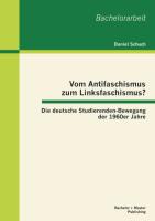 Vom Antifaschismus zum Linksfaschismus? Die deutsche Studierenden-Bewegung der 1960er Jahre