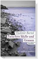 Zwischen Idylle und Grauen