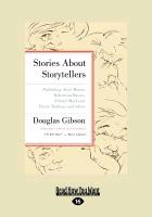 Stories about Storytellers: Publishing Alice Munro, Robertson Davies, Alistair MacLeod, Pierre Trudeau, and Others (Large Print 16pt)