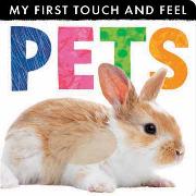 My First Touch and Feel: Pets