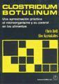 Clostridium botulinum : una aproximación práctica al microorganismo y su control en los alimentos