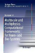 Multiscale and Multiphysics Computational Frameworks for Nano- and Bio-Systems