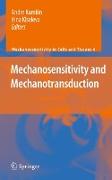 Mechanosensitivity and Mechanotransduction