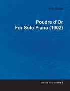 Poudre D'Or by Erik Satie for Solo Piano (1902)