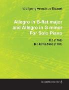 Allegro in B-Flat Major and Allegro in G Minor by Wolfgang Amadeus Mozart for Solo Piano K.3 (1762) K.312/K6.590d (1791)