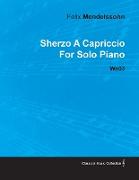 Sherzo a Capriccio by Felix Mendelssohn for Solo Piano Wo03