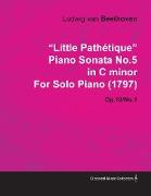 "Little Pathétique" Piano Sonata No.5 in C Minor by Ludwig Van Beethoven for Solo Piano (1797) Op.10/No.1