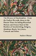 The History of Dunfermline - From the Earliest Records, down to the Present Times including Historical Notices and Present State of the Parishes of Inverkeithing, Dalgety, Aberdour, Beath, Torryburn, Carnock and Saline