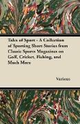 Tales of Sport - A Collection of Sporting Short Stories from Classic Sports Magazines on Golf, Cricket, Fishing, and Much More