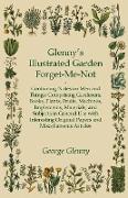 Glenny's Illustrated Garden Forget-Me-Not - Containing Notes on Men and Things Comprising Gardeners, Books, Plants, Fruits, Machines, Implements, Mate