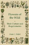 Flowers of the Wild - Their Culture and Requirements
